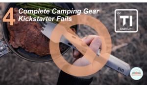 camping gear kickstarter fails
