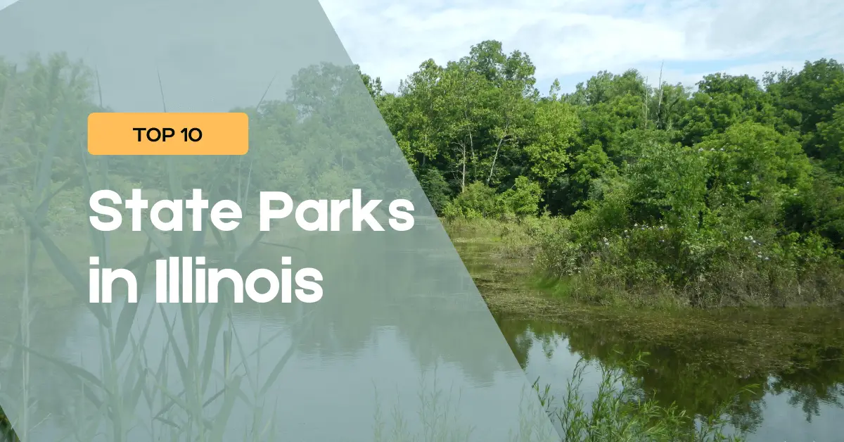 Most Popular Illinois State Parks Top 10 in 2021