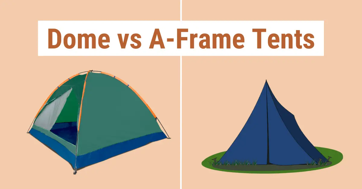 A Frame vs Dome Tent