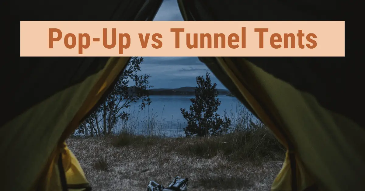 Pop Up vs Tunnel Tent
